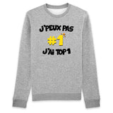 Sweat Adulte J'peux pas j'ai TOP1 