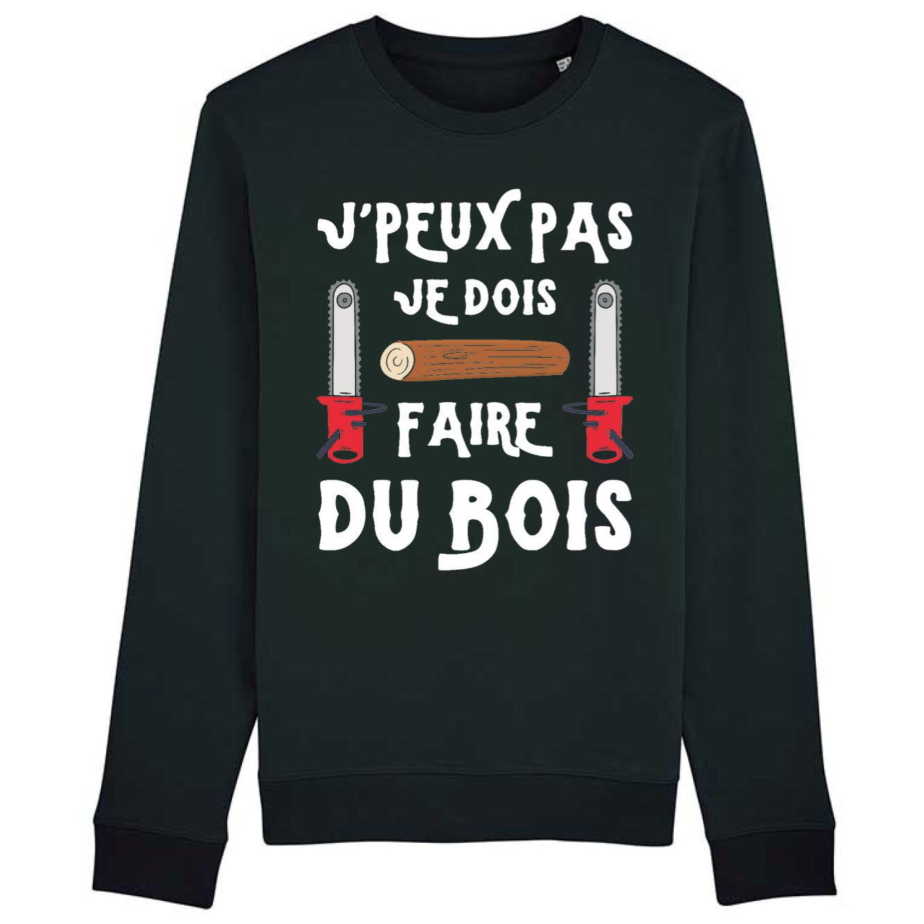 Sweat Adulte J'peux pas je dois faire du bois 