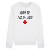 Sweat Adulte J'peux pas j'suis de garde 