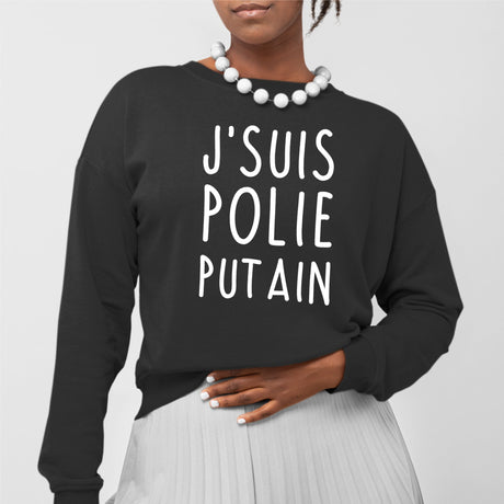 Sweat Adulte J'suis polie putain Noir