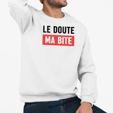 Sweat Adulte Le doute ma bite Blanc