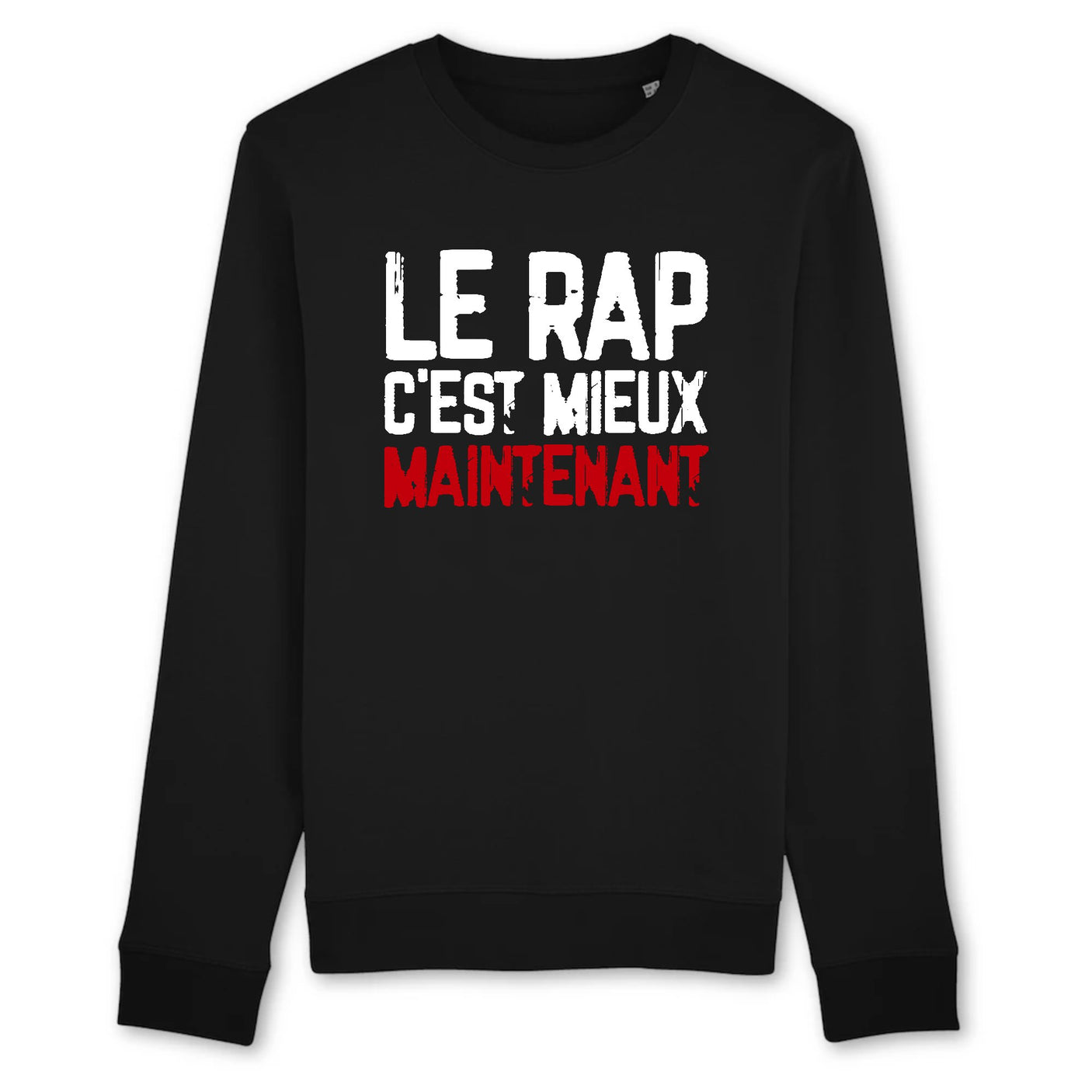 Sweat Adulte Le rap c'est mieux maintenant 