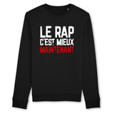 Sweat Adulte Le rap c'est mieux maintenant 
