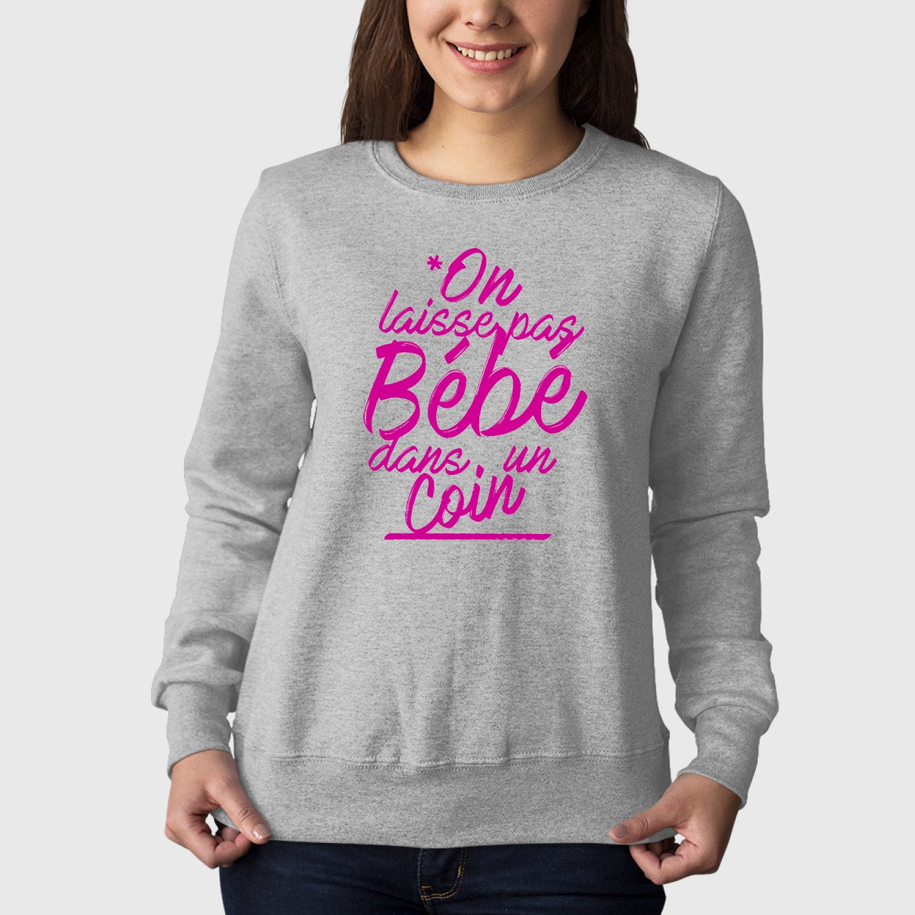 Sweat Adulte On laisse pas bébé dans un coin Gris