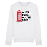 Sweat Adulte Ou tu sors, ou j'te sors 