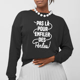 Sweat Adulte Pas là pour enfiler des perles Noir