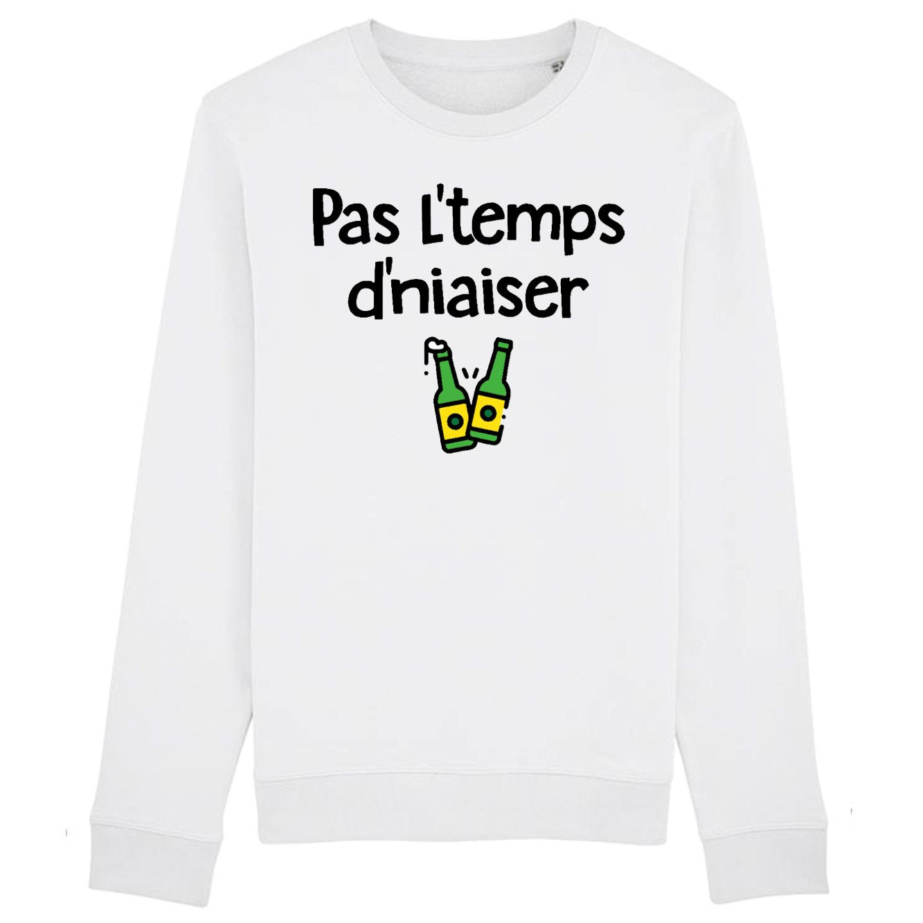 Sweat Adulte Pas l'temps d'niaiser 