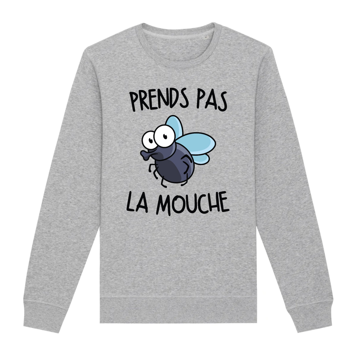 Sweat Adulte Prends pas la mouche 
