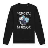 Sweat Adulte Prends pas la mouche 