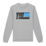 Sweat Adulte Quand je pense à Fernande 