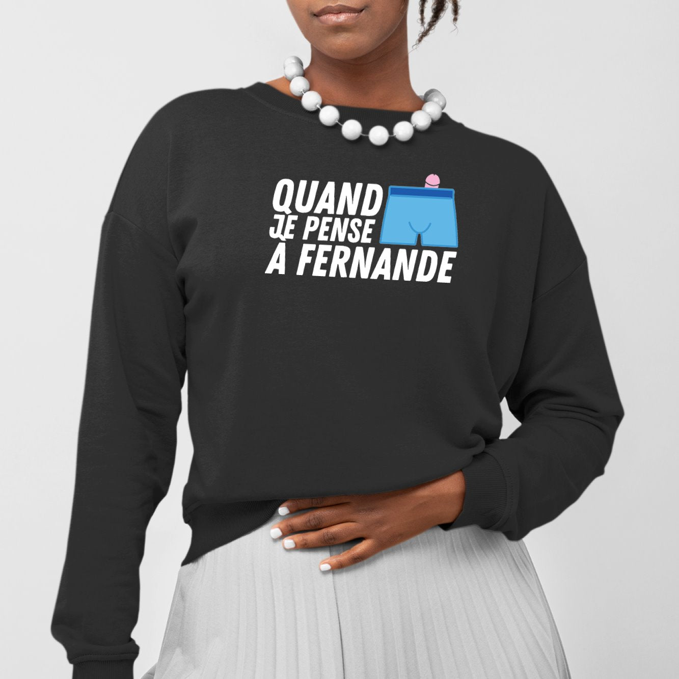 Sweat Adulte Quand je pense à Fernande Noir