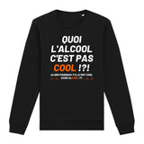 Sweat Adulte Quoi l'alcool c'est pas cool 
