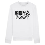 Sweat Adulte Rien à foot 