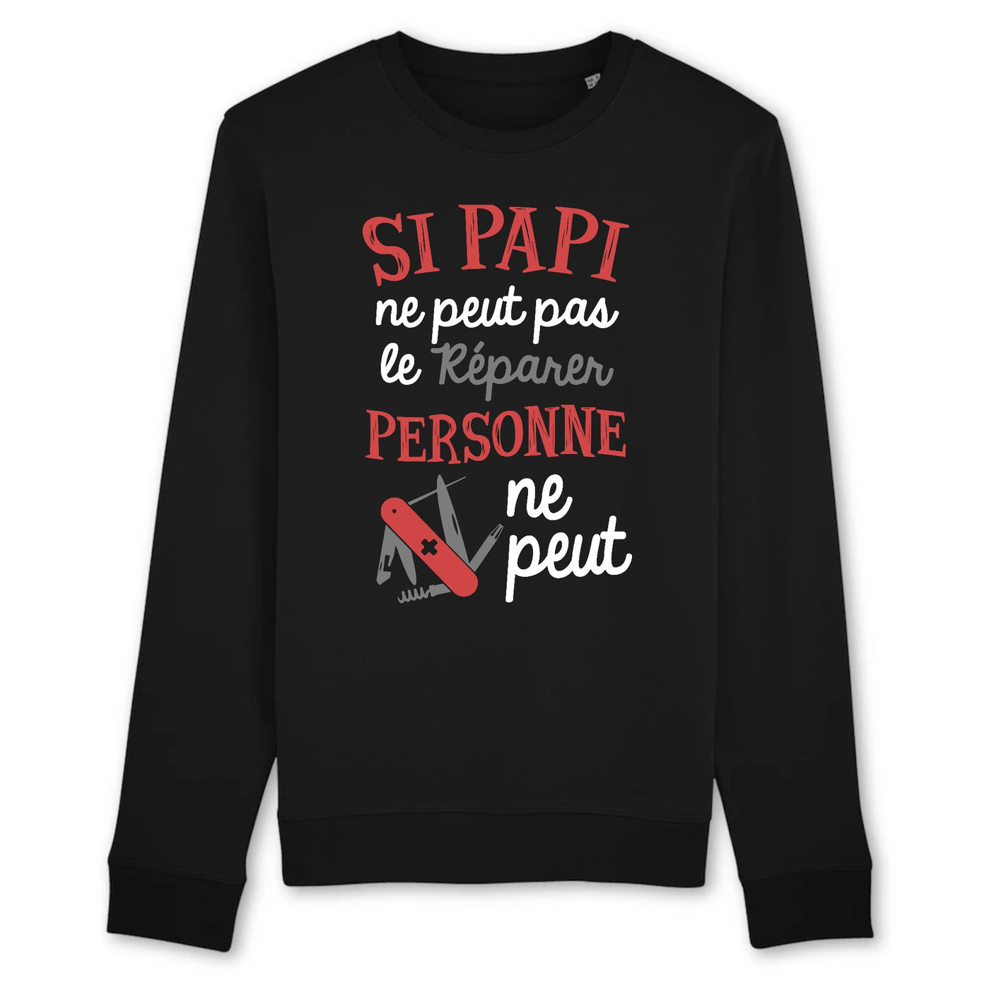 Sweat Adulte Si papi ne peut pas pas le réparer 