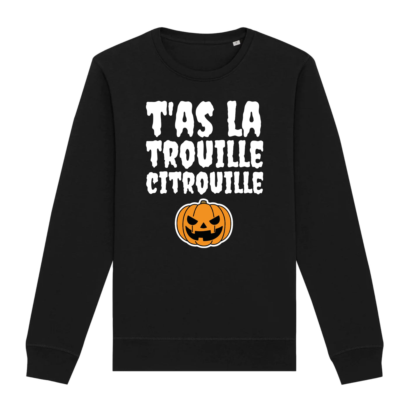 Sweat Adulte T'as la trouille citrouille 