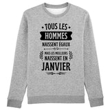 Sweat Adulte Tous les hommes naissent égaux les meilleurs en janvier 