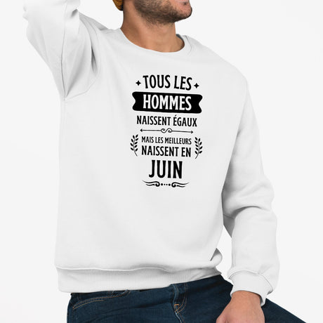 Sweat Adulte Tous les hommes naissent égaux les meilleurs en juin Blanc