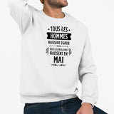 Sweat Adulte Tous les hommes naissent égaux les meilleurs en mai Blanc