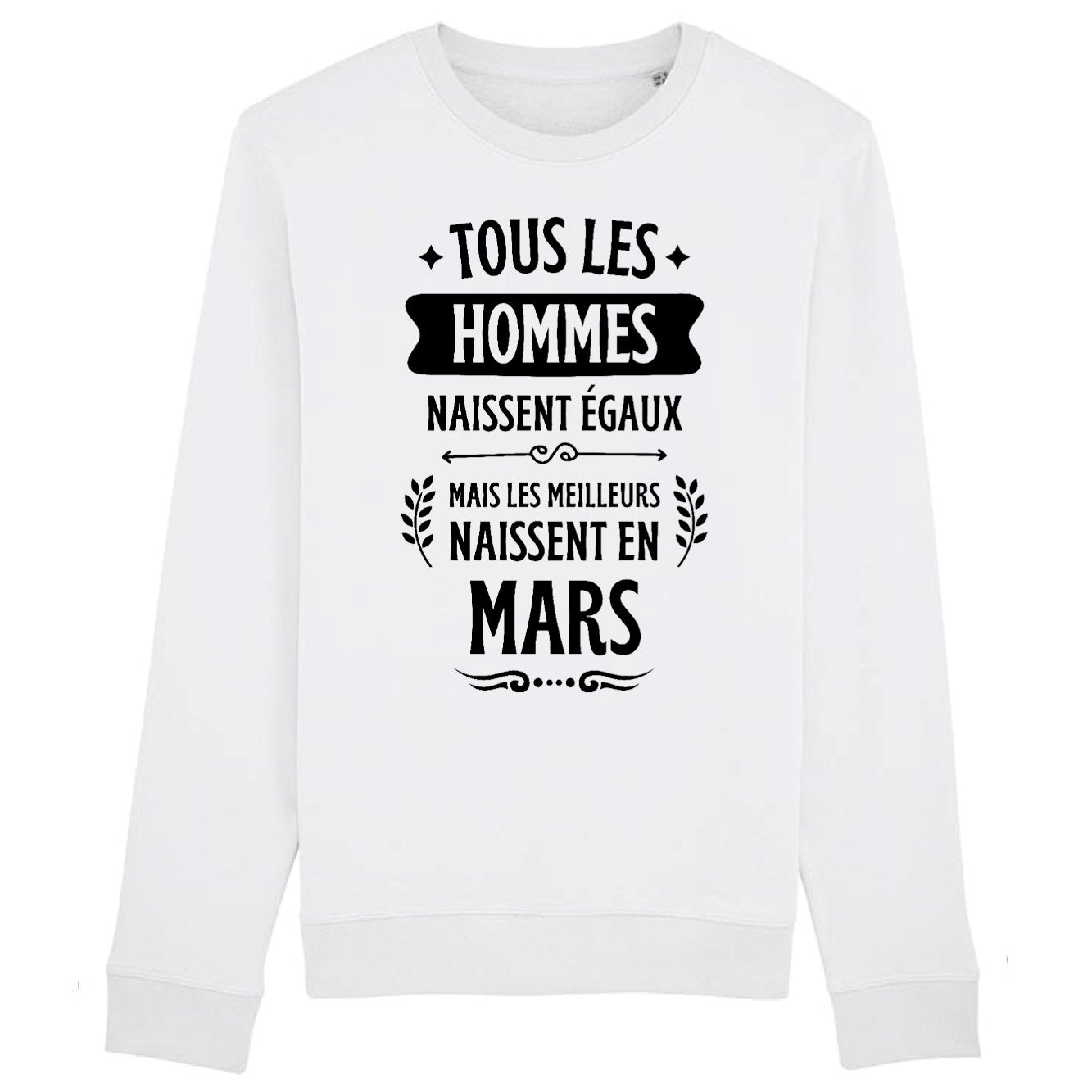 Sweat Adulte Tous les hommes naissent égaux les meilleurs en mars 