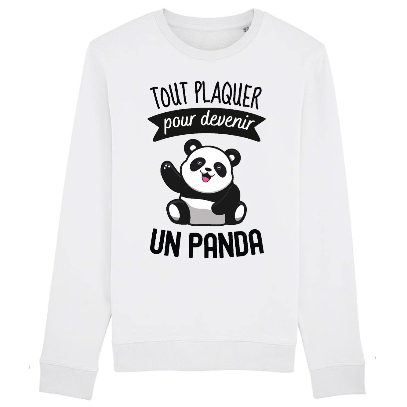 Sweat Adulte Tout plaquer pour devenir un panda 