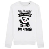 Sweat Adulte Tout plaquer pour devenir un panda 