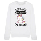 Sweat Adulte Tout plaquer pour devenir une licorne 