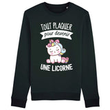 Sweat Adulte Tout plaquer pour devenir une licorne 