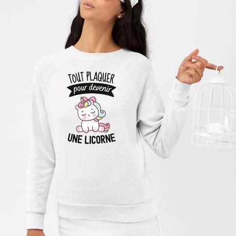 Sweat Adulte Tout plaquer pour devenir une licorne Blanc