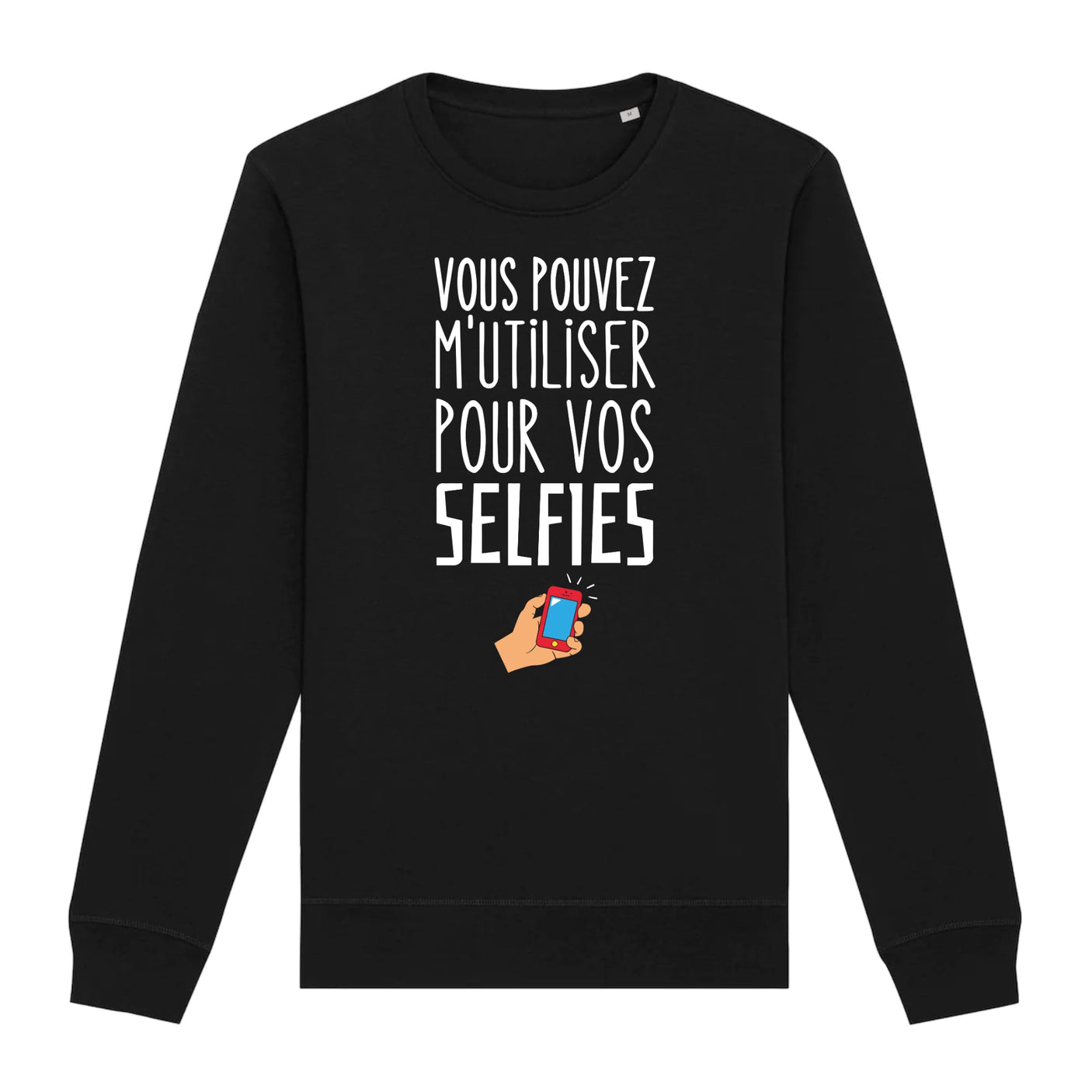 Sweat Adulte Vous pouvez m'utiliser pour vos selfies 