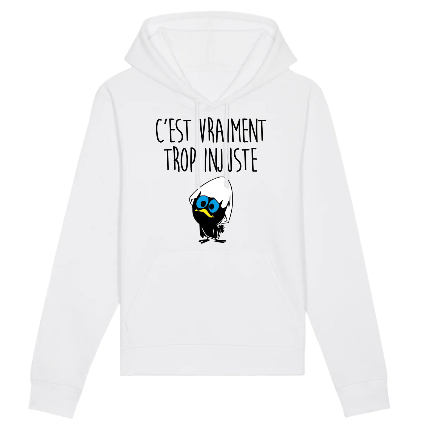 Sweat Capuche Adulte C'est vraiment trop injuste 