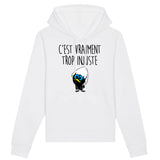 Sweat Capuche Adulte C'est vraiment trop injuste 
