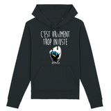 Sweat Capuche Adulte C'est vraiment trop injuste 