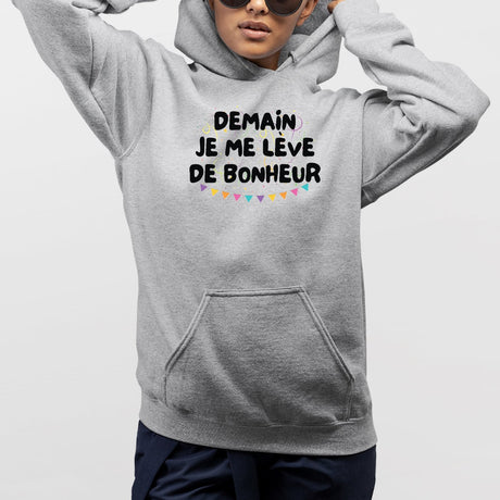 Sweat Capuche Adulte Demain je me lève de bonheur Gris