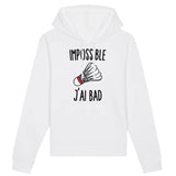 Sweat Capuche Adulte Impossible j'ai bad 
