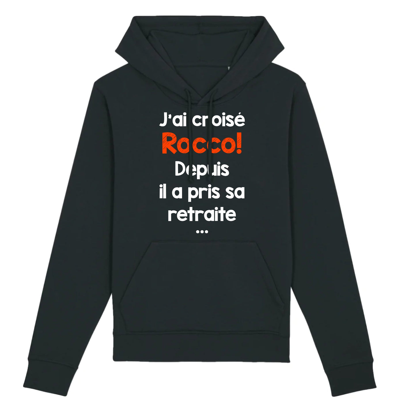 Sweat Capuche Adulte J'ai croisé Rocco 