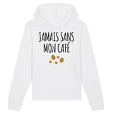 Sweat Capuche Adulte Jamais sans mon café 