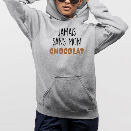 Sweat Capuche Adulte Jamais sans mon chocolat Gris