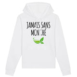 Sweat Capuche Adulte Jamais sans mon thé 