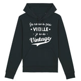 Sweat Capuche Adulte Je ne suis pas vieille je suis vintage 