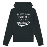 Sweat Capuche Adulte Je ne suis pas vieux je suis vintage 