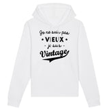 Sweat Capuche Adulte Je ne suis pas vieux je suis vintage 