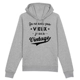 Sweat Capuche Adulte Je ne suis pas vieux je suis vintage 