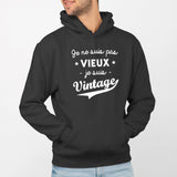 Sweat Capuche Adulte Je ne suis pas vieux je suis vintage Noir