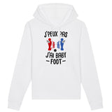 Sweat Capuche Adulte J'peux pas j'ai baby-foot 