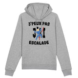 Sweat Capuche Adulte J'peux pas j'ai escalade 