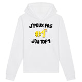 Sweat Capuche Adulte J'peux pas j'ai TOP1 