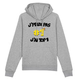 Sweat Capuche Adulte J'peux pas j'ai TOP1 