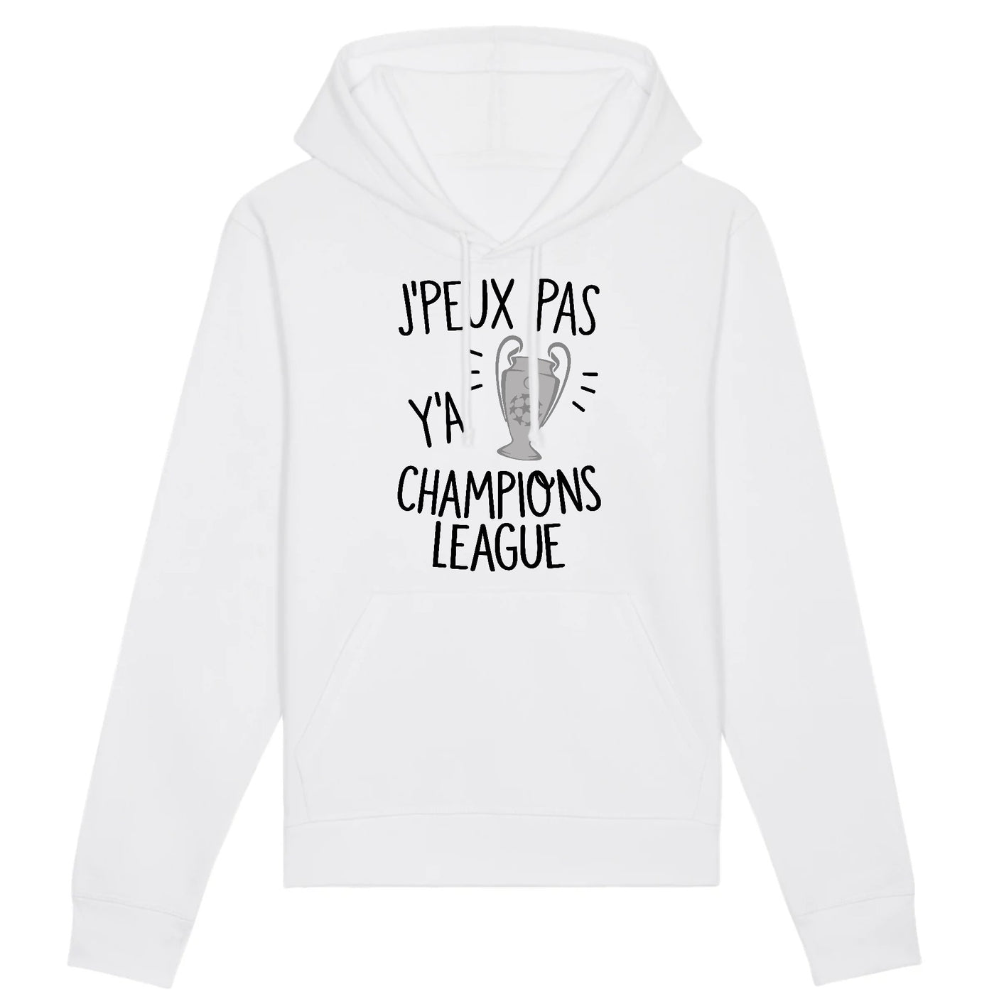 Sweat Capuche Adulte J'peux pas y'a champions league 