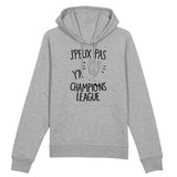 Sweat Capuche Adulte J'peux pas y'a champions league 