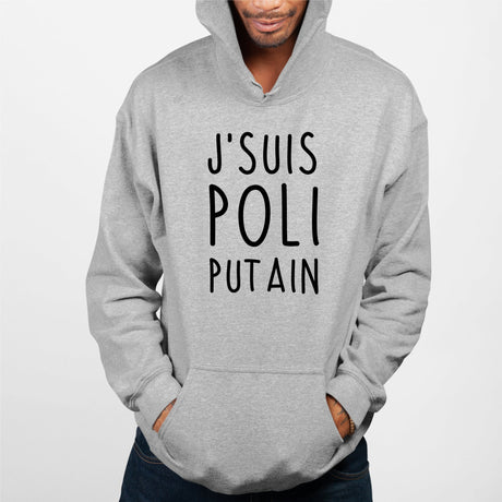 Sweat Capuche Adulte J'suis poli putain Gris